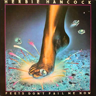 "Feets Don't Fail Me Now" album by Herbie Hancock