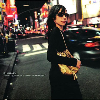 "Stories From The City, Stories From The Sea" album by PJ Harvey