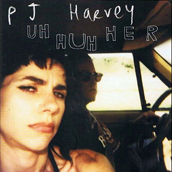 "Uh Huh Her" album by PJ Harvey