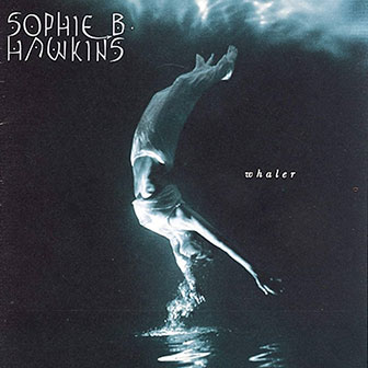 "Whaler" album by Sophie B. Hawkins