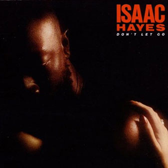 "Don't Let Go" album by Isaac Hayes