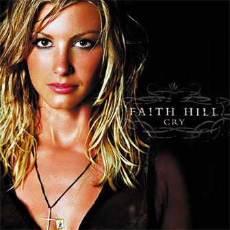 "Cry" by Faith Hill