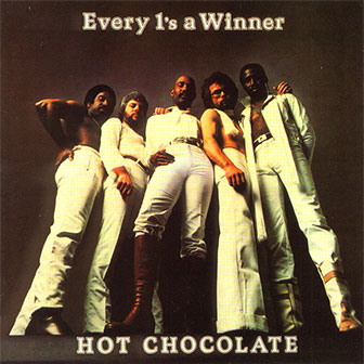 "Every 1's A Winner" by Hot Chocolate