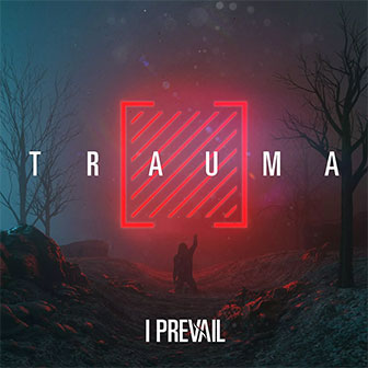 "Trauma" album by I Prevail