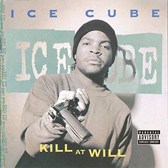 "Kill At Will" album by Ice Cube