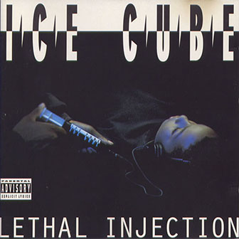 "Lethal Injection" album by Ice Cube