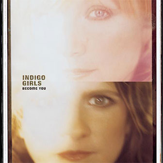 "Become You" album by Indigo Girls