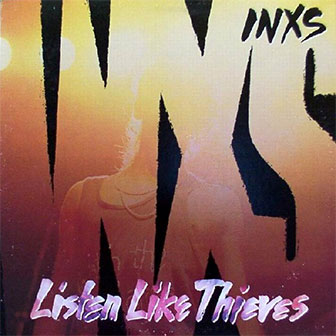 "Listen Like Thieves" album by INXS