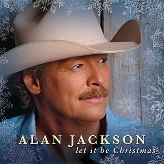 "Let It Be Christmas" album by Alan Jackson