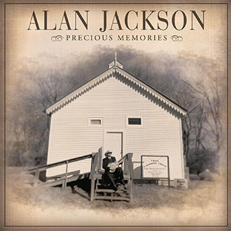 "Precious Memories" album by Alan Jackson