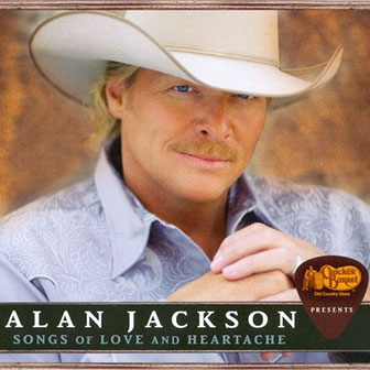 "Songs Of Love And Heartache" album by Alan Jackson