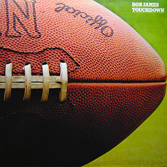 "Touchdown" album by Bob James