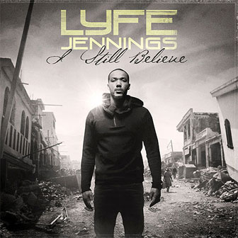 "I Still Believe" album by Lyfe Jennings