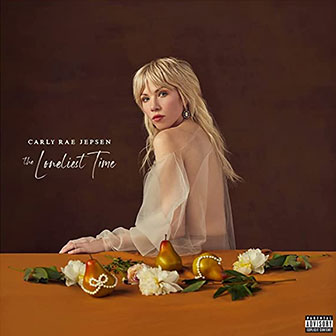 "The Loneliest Time" album by Carly Rae Jepsen