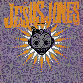 "Real Real Real" by Jesus Jones