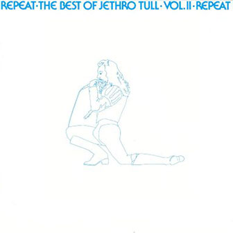 "Repeat-The Best Of Jethro Tull, Vol II" album