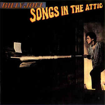 "Songs In The Attic" album by Billy Joel