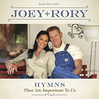 "Hymns That Are Important To Us" by Joey + Rory