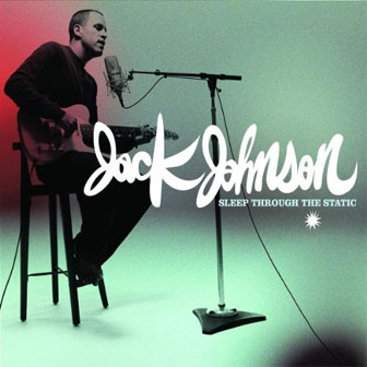 "Sleep Through The Static" album by Jack Johnson
