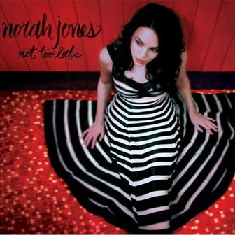 "Not Too Late" album by Norah Jones