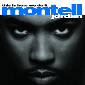 "Somethin' 4 Da Honeyz" by Montell Jordan