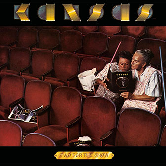 "Two For The Show" album by Kansas