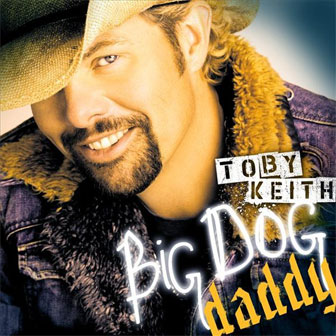 "Big Dog Daddy" album by Toby Keith