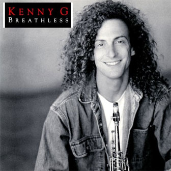"Breathless" album by Kenny G
