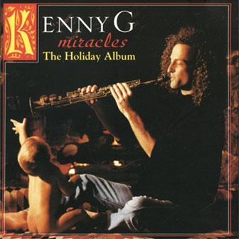 "Miracles - The Holiday Album" by Kenny G