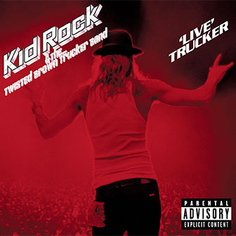 "Live Trucker" album by Kid Rock