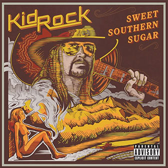 "Sweet Southern Sugar" album by Kid Rock