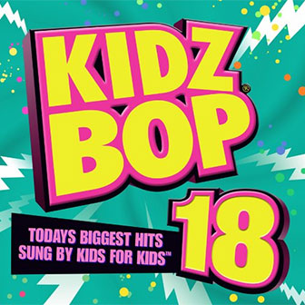 "Kidz Bop 18" album by Kidz Bop Kids