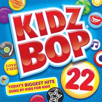 "Kidz Bop 22" album by Kidz Bop Kids