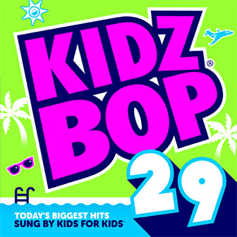 "Kidz Bop 29" album by Kidz Bop Kids