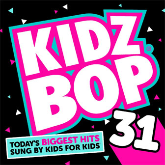 "Kidz Bop 31" album by Kidz Bop Kids