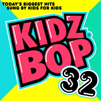 "Kidz Bop 32" album by Kidz Bop Kids