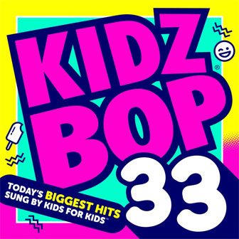 "Kidz Bop 33" album by Kidz Bop Kids