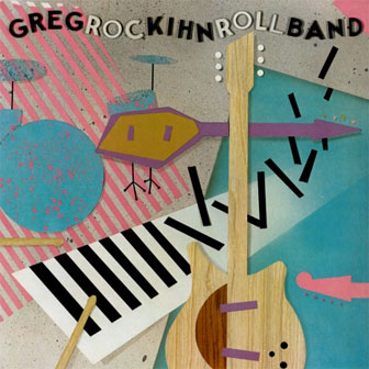 "Rockihnroll" album by Greg Kihn Band