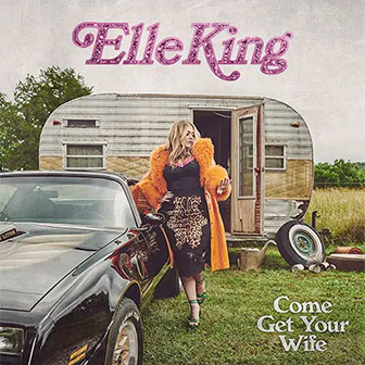 "Drunk (And I Don't Wanna Go Home)" by Elle King