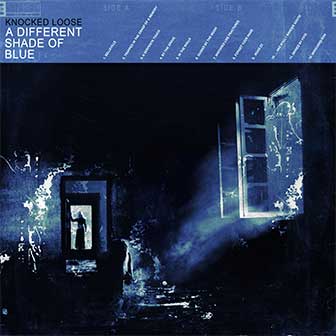 "A Different Shade Of Blue" album by Knocked Loose
