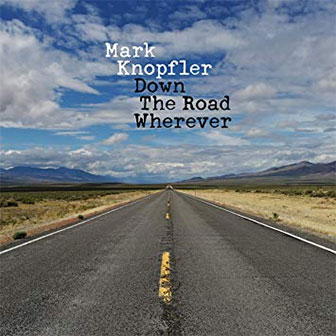 "Down The Road Wherever" album by Mark Knopfler