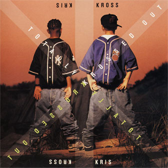 "Totally Krossed Out" album by Kris Kross