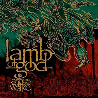 "Ashes Of The Wake" album by Lamb Of God