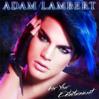 "For Your Entertainment" album by Adam Lambert