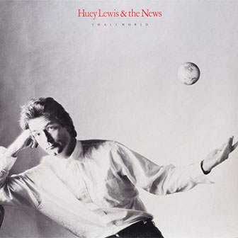 "Small World" album by Huey Lewis & The News