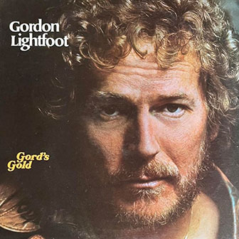 "Gord's Gold" album by Gordon Lightfoot