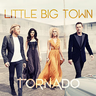 "Tornado" by Little Big Town