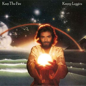 "Keep The Fire" album by Kenny Loggins