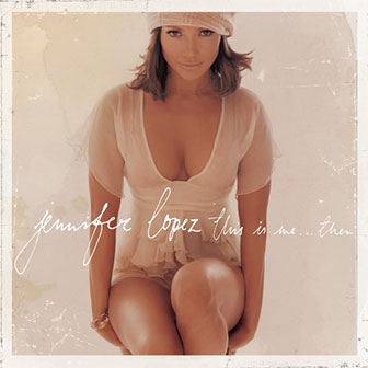 "This Is Me...Then" album by Jennifer Lopez