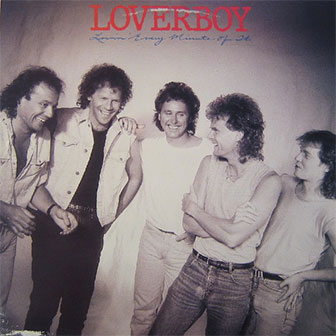 "Lovin' Every Minute Of It" album by Loverboy